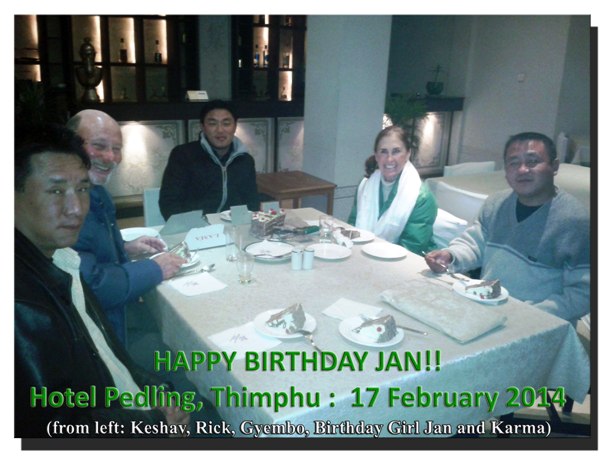 23 FEBRUARY 2014: HAPPY BIRTHDAY JN, WELCOME TO BHUTAN